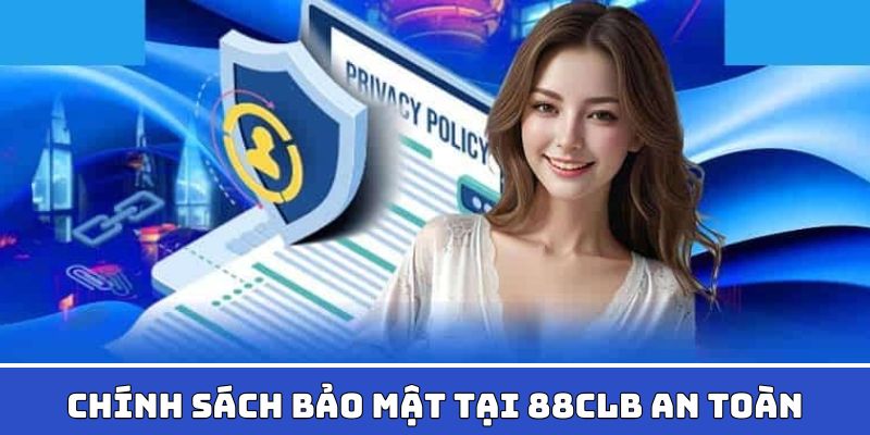 Chính sách bảo mật thông tin an toàn