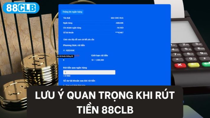 Rút tiền siêu nhanh, giải ngân cực đơn giản tại nhà cái 88CLB